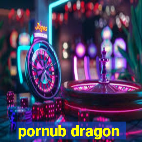 pornub dragon